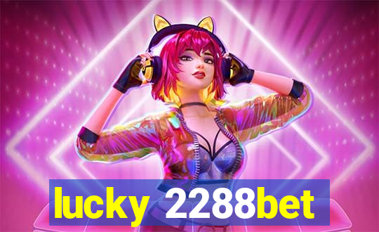 lucky 2288bet